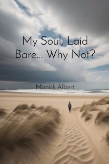 Front cover_My Soul, Laid Bare... Why Not?