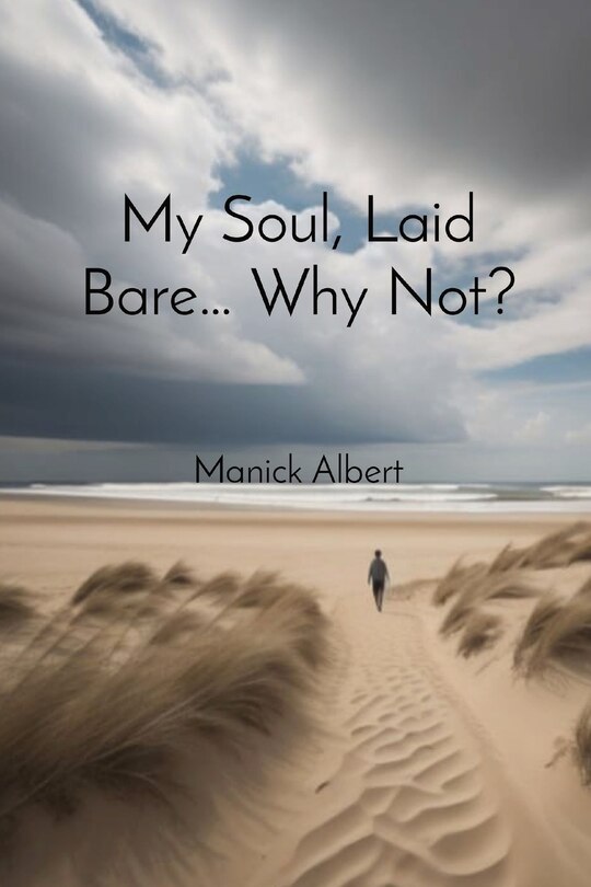 Front cover_My Soul, Laid Bare... Why Not?
