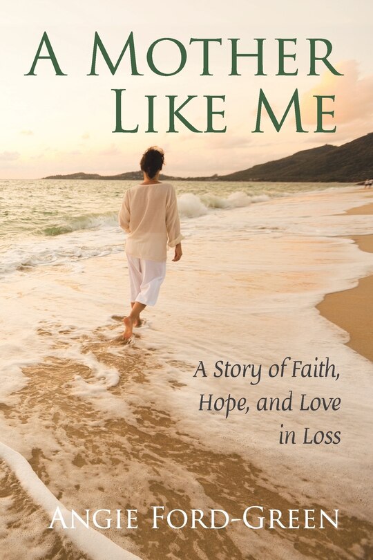 Front cover_A Mother Like Me - A Story of Faith, Hope, and Love in Loss