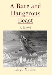 Front cover_A Rare and Dangerous Beast