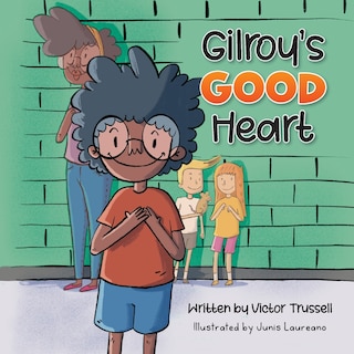 Front cover_Gilroy's Good Heart