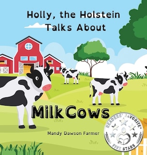 Front cover_Holly the Holstein Talks About Milk Cows