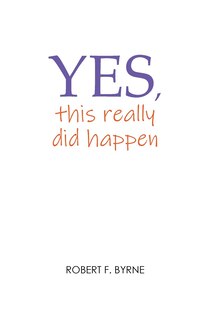 Front cover_Yes, This Really Did Happen