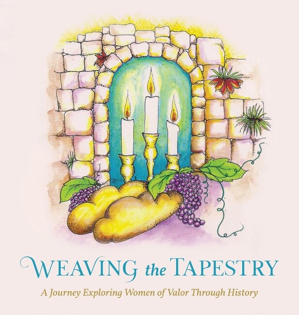 Weaving the Tapestry: A Journey Exploring Women of Valor Through History