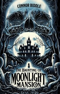 Front cover_The Haunting of Moonlight Mansion