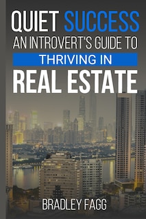 Couverture_Quiet Success An Introvert's Guide To Thriving in Real Estate