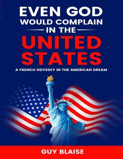 Front cover_Even God Would Complain in the United States