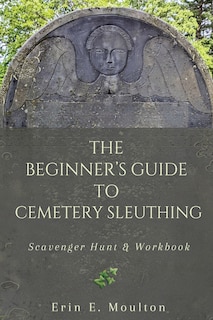 Front cover_The Beginner's Guide to Cemetery Sleuthing