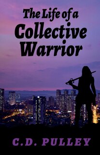 Front cover_The Life of a Collective Warrior