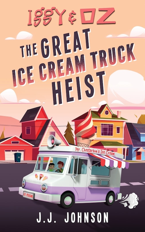 Couverture_Iggy & Oz The Great Ice Cream Truck Heist