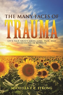 Couverture_The Many Faces of Trauma (Let's talk about grief, love, pain, and everything in between)