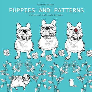 Couverture_Puppies and Patterns a Whimsical Adult Coloring Book