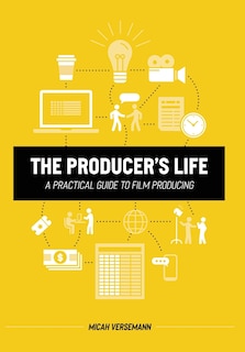 Couverture_The Producer's Life A Practical Guide to Film Producing
