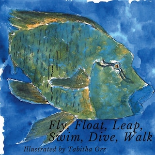 Front cover_Fly, Float, Leap, Swim, Dive, Walk