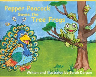 Couverture_Pepper Peacock Saves the Tree Frogs