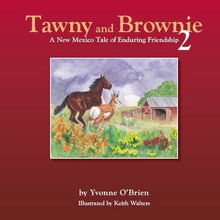 Couverture_Tawny and Brownie 2 A New Mexico Tale of Enduring Friendship