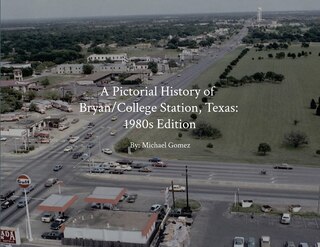 Front cover_A Pictorial History of Bryan/College Station