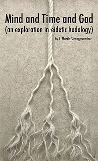 Couverture_Mind and Time and God (an exploration in eidetic hodology)