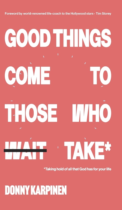 Front cover_Good Things Come To Those Who Take