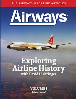 Front cover_Exploring Airline History with David H. Stringer, Volume One