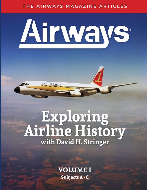 Front cover_Exploring Airline History with David H. Stringer, Volume One