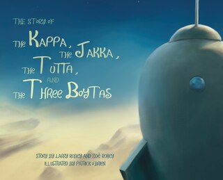 Front cover_The Story of the Kappa, the Jakka, the Tutta, and the Three Boytas