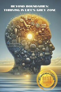 Front cover_Beyond Boundaries: Thriving in Life's Grey Zone