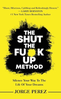 Front cover_The Shut the Fuck Up Method