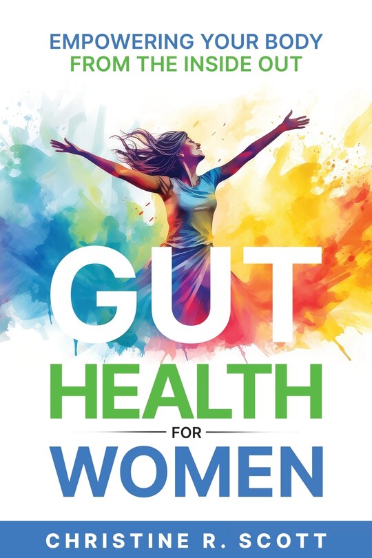 Front cover_Gut Health For Women - Empowering Your Body From the Inside Out