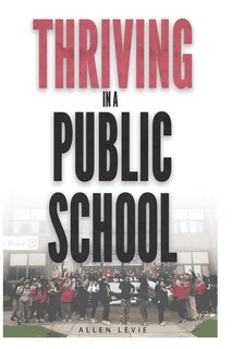 Front cover_Thriving In A Public School, B&W Paperback