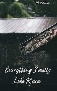 Front cover_Everything Smells Like Rain