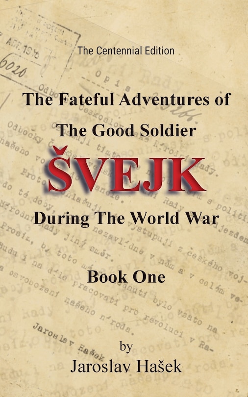 Front cover_The Fateful Adventures of the Good Soldier Svejk During the World War, Book One (The Centennial Edition)