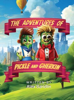 Front cover_The Adventures of Pickle and Gherkin