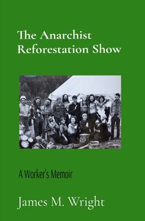 Front cover_The Anarchist Reforestation Show