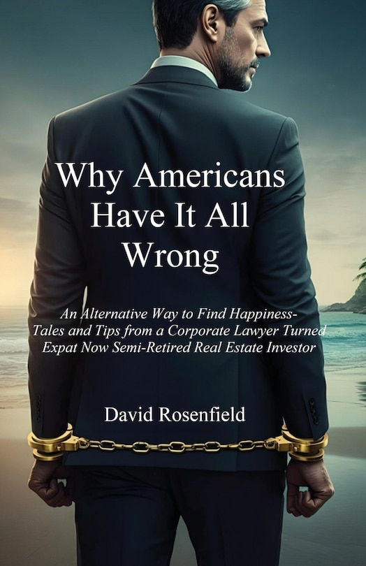 Front cover_Why Americans Have It All Wrong