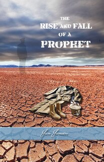 Front cover_The Rise And Fall Of A Prophet