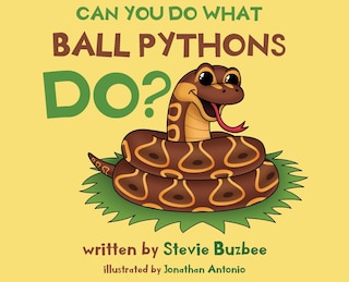 Couverture_Can You Do What Ball Pythons Do?