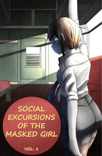 Front cover_Social Excursions of the Masked Girl Volume 1