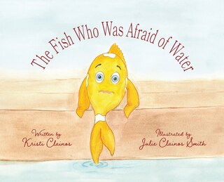 Front cover_The Fish Who Was Afraid of Water