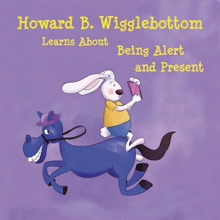 Couverture_Howard B. Wigglebottom Learns about Being Alert and Present