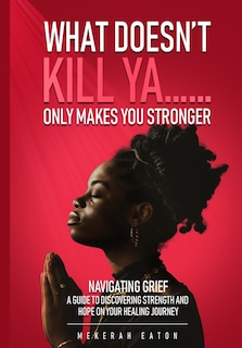 Couverture_What Doesn't Kill Ya......Only Makes You Stronger