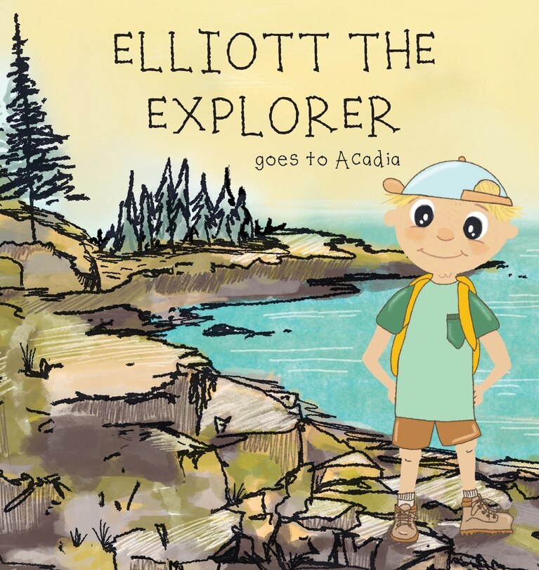 Front cover_Elliott The Explorer Goes To Acadia