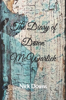 Front cover_The Diary of Dawn McWarlick