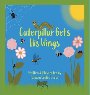 Front cover_Caterpillar Gets His Wings