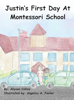Front cover_Justin's First Day at Montessori School