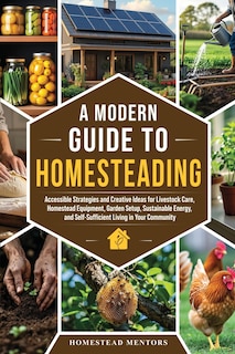 Front cover_A Modern Guide to Homesteading