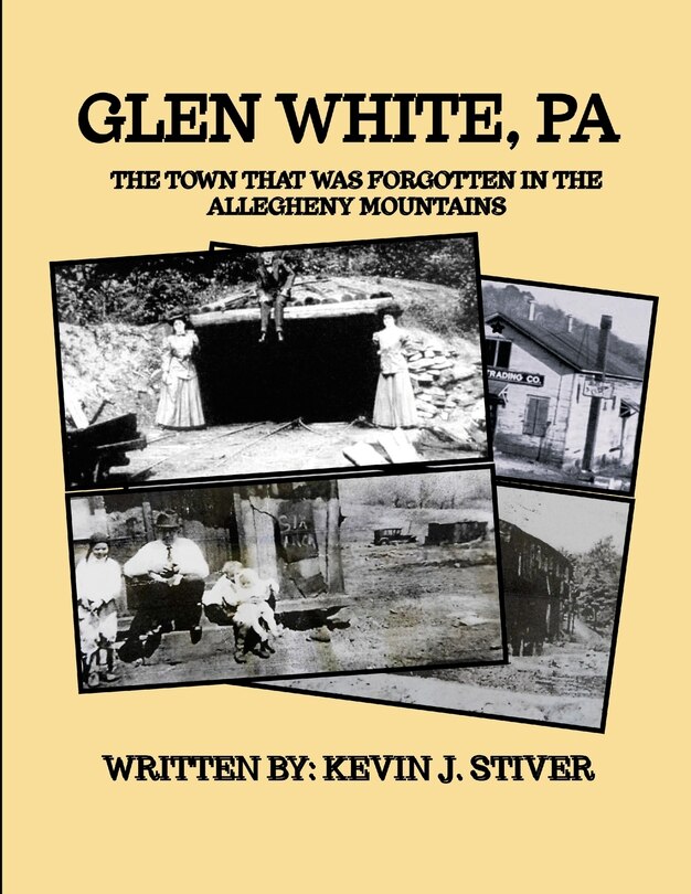 Glen White, PA: The Town that was Forgotten in the Allegheny Mountains