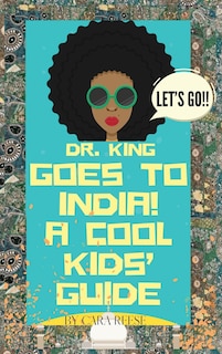 Front cover_Dr. King Goes to India! A Cool Kids' Guide
