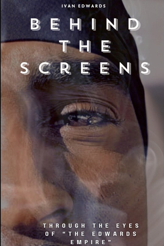 Front cover_Behind The Screens Through The Eyes Of The Edwards Empire