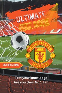 Front cover_Ultimate Supporter Quiz - Manchester United